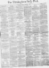 Birmingham Daily Post Monday 06 December 1869 Page 1