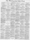 Birmingham Daily Post Thursday 20 January 1870 Page 1