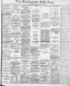 Birmingham Daily Post Friday 28 January 1870 Page 1