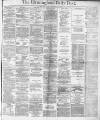 Birmingham Daily Post Friday 18 February 1870 Page 1