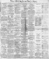Birmingham Daily Post Tuesday 22 February 1870 Page 1