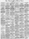 Birmingham Daily Post Thursday 07 April 1870 Page 1