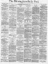Birmingham Daily Post Thursday 02 June 1870 Page 1