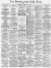 Birmingham Daily Post Wednesday 14 December 1870 Page 1