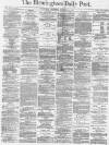 Birmingham Daily Post Wednesday 21 December 1870 Page 1