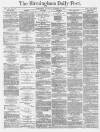 Birmingham Daily Post Thursday 29 December 1870 Page 1