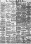 Birmingham Daily Post Monday 02 January 1871 Page 1