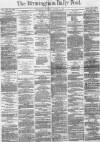 Birmingham Daily Post Thursday 12 January 1871 Page 1