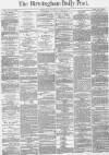 Birmingham Daily Post Monday 30 January 1871 Page 1