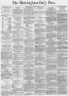 Birmingham Daily Post Monday 20 March 1871 Page 1