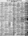Birmingham Daily Post Saturday 01 April 1871 Page 1