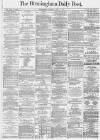 Birmingham Daily Post Tuesday 11 April 1871 Page 1