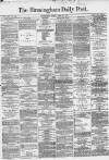 Birmingham Daily Post Friday 21 April 1871 Page 1