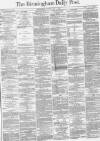 Birmingham Daily Post Monday 01 May 1871 Page 1