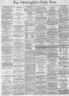 Birmingham Daily Post Tuesday 03 October 1871 Page 1