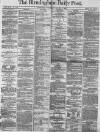Birmingham Daily Post Wednesday 03 January 1872 Page 1