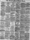Birmingham Daily Post Monday 08 January 1872 Page 1