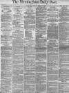 Birmingham Daily Post Thursday 21 March 1872 Page 1