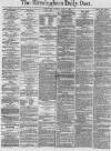 Birmingham Daily Post Monday 01 April 1872 Page 1