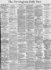 Birmingham Daily Post Wednesday 24 April 1872 Page 1