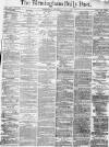 Birmingham Daily Post Wednesday 01 May 1872 Page 1