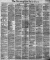 Birmingham Daily Post Saturday 02 November 1872 Page 1