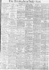 Birmingham Daily Post Monday 24 March 1873 Page 1