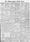 Birmingham Daily Post Monday 03 August 1874 Page 1