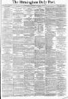 Birmingham Daily Post Wednesday 12 January 1876 Page 1