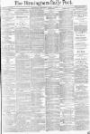 Birmingham Daily Post Wednesday 22 March 1876 Page 1