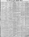 Birmingham Daily Post Thursday 06 April 1876 Page 1
