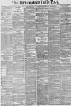Birmingham Daily Post Monday 11 December 1876 Page 1