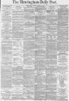 Birmingham Daily Post Tuesday 13 March 1877 Page 1