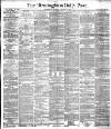 Birmingham Daily Post Saturday 19 January 1878 Page 1