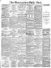 Birmingham Daily Post Friday 01 February 1878 Page 1