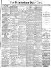 Birmingham Daily Post Friday 22 February 1878 Page 1