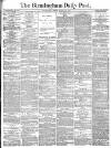 Birmingham Daily Post Friday 22 March 1878 Page 1