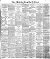 Birmingham Daily Post Thursday 11 April 1878 Page 1