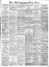 Birmingham Daily Post Tuesday 30 April 1878 Page 1