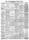 Birmingham Daily Post Tuesday 14 May 1878 Page 1