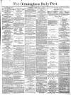 Birmingham Daily Post Friday 07 June 1878 Page 1