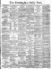 Birmingham Daily Post Friday 26 July 1878 Page 1