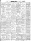 Birmingham Daily Post Friday 22 November 1878 Page 1