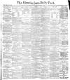 Birmingham Daily Post Tuesday 03 December 1878 Page 1