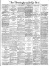 Birmingham Daily Post Friday 13 December 1878 Page 1