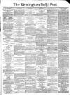 Birmingham Daily Post Monday 23 December 1878 Page 1