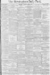 Birmingham Daily Post Wednesday 02 April 1879 Page 1