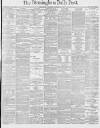 Birmingham Daily Post Thursday 22 January 1880 Page 1