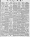 Birmingham Daily Post Monday 15 March 1880 Page 1