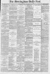 Birmingham Daily Post Friday 18 November 1881 Page 1